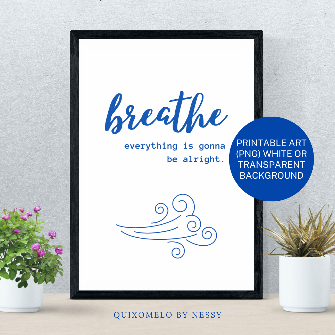 Breathe: Everything is Gonna Be Alright, Digital Print